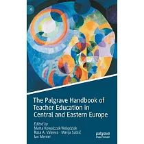 The Palgrave Handbook of Teacher Education in Central and Eastern Europe
