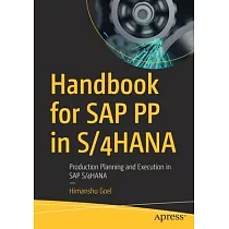 Handbook for SAP Pp in S/4hana： Production Planning and Execution in SAP S/4hana