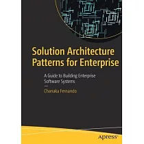 Solution Architecture Patterns for Enterprise： A Guide to Build Enterprise Software Systems
