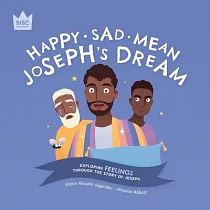 Happy Sad Mean， Joseph’s Dream： Exploring FEELINGS through the story of Joseph
