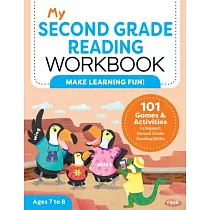My Second Grade Reading Workbook： 101 Games & Activities to Support Second Grade Reading Skills