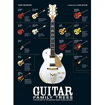 Guitar Family Trees： The History of the World’s Most Iconic Guitars