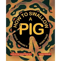 How to Swallow a Pig： Step─By─Step Advice from the Animal Kingdom