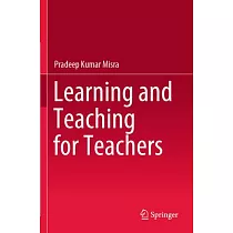 Learning and Teaching for Teachers
