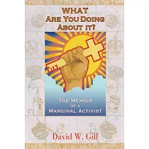 What Are You Doing about It?： The Memoir of a Marginal Activist