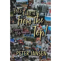 Let’s Take it From the Top： A Musical Life Odyssey