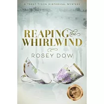 Reaping the Whirlwind： A Trent Tyson Historical Mystery