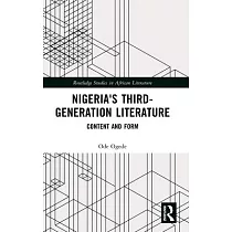 Nigeria’s Third─Generation Literature： Content and Form