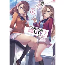 Classroom of the Elite： Year 2 (Light Novel) Vol. 5