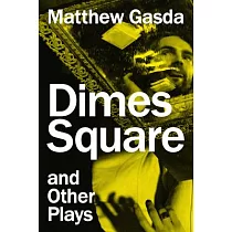 Dimes Square and Other Plays
