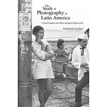 The Study of Photography in Latin America： Critical Insights and Methodological Approaches