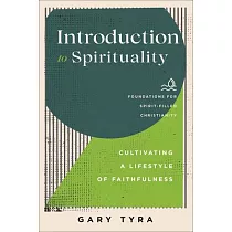 Introduction to Spirituality： Cultivating a Lifestyle of Faithfulness