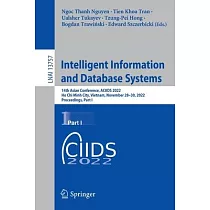 Intelligent Information and Database Systems： 14th Asian Conference， Aciids 2022， Ho Chi Minh City， Vietnam， November 28─30， 2022， Proceedings， Part I
