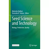 Seed Science and Technology： Biology， Production， Quality
