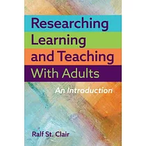Researching Learning and Teaching with Adults： An Introduction