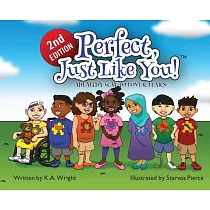 Perfect， Just Like You!： A Healthy Way To Love & Learn