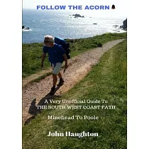 Follow The Acorn： A Very Unofficial Guide to the South West Coast Path