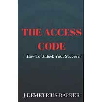 The Access Code： How To Unlock Your Success