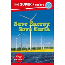DK Super Readers Level 4 Save Energy， Save Earth