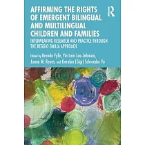 Affirming the Rights of Emergent Bilingual and Multilingual Children and Families： Interweaving Research and Practice Through the Reggio Emilia Approa