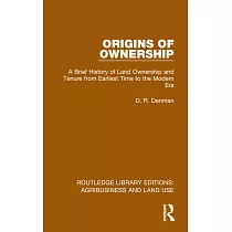 Origins of Ownership： A Brief History of Land Ownership and Tenure from Earliest Time to the Modern Era