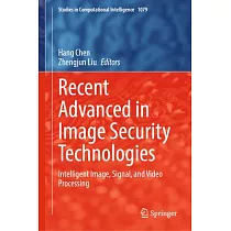 Recent Advanced in Image Security Technologies： Intelligent Image， Signal， and Video Processing