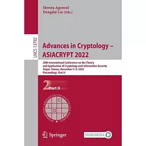 Advances in Cryptology ─ Asiacrypt 2022： 28th International Conference on the Theory and Application of Cryptology and Information Security， Taipei， T
