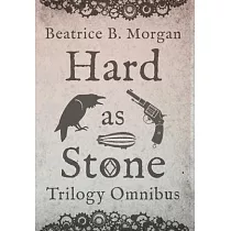 Hard as Stone Trilogy Omnibus