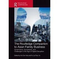 The Routledge Companion to Asian Family Business： Governance， Succession， and Challenges in the Age of Digital Disruption