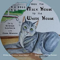 From the Milk House to the White House： De la Granja Lechera a la Casa Blanca
