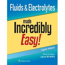Fluids & Electrolytes Made Incredibly Easy!