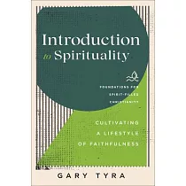 Introduction to Spirituality： Cultivating a Lifestyle of Faithfulness