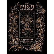 The Tarot Almanac： A Seasonal Guide to Divining with Your Cards