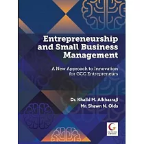 Entrepreneurship and Small Business Management： A new Approach to Innovation for GCC Entrepreneurs