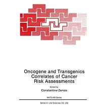 Oncogene and Transgenics Correlates of Cancer Risk Assessments