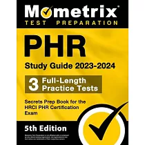 PHR Study Guide 2023─2024 ─ 3 Full─Length Practice Tests， Secrets Prep Book for the HRCI PHR Certification Exam： [5th Edition]