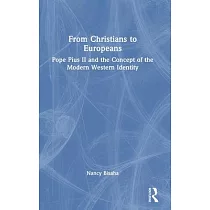 From Christians to Europeans： Pope Pius II and the Concept of the Modern Western Identity