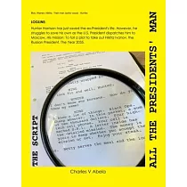 All the Presidents’ Man： The Script