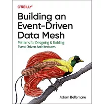 Building an Event─Driven Data Mesh： Patterns for Designing & Building Event─Driven Architectures