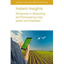 Instant Insights： Advances in Detecting and Forecasting Crop Pests and Diseases