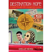 Destination Hope： A Guide Through Life’s Unexpected Journeys