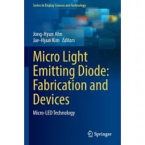 Micro Light Emitting Diode： Fabrication and Devices： Micro─Led Technology