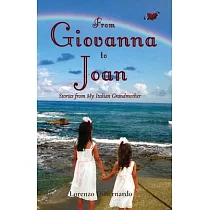 From Giovanna to Joan： Stories from My Italian Grandmother