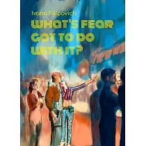 What’s Fear Got to Do with It?