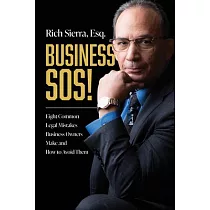 Business SOS!： Eight Common Legal Mistakes Business Owners Make and How to Avoid Them