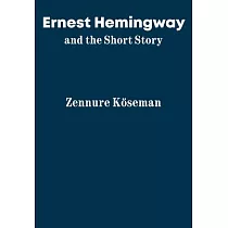 Ernest Hemingway and the Short Story