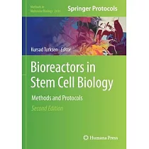 Bioreactors in Stem Cell Biology： Methods and Protocols