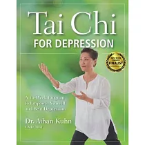 Tai Chi for Depression： A 10─Week Program to Empower Yourself and Beat Depression