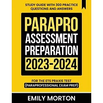 ParaPro Assessment Preparation 2023─2024： Study Guide with 300 Practice Questions and Answers for the ETS Praxis Test (Paraprofessional Exam Prep)