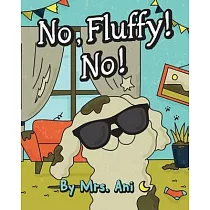 No， Fluffy! No!